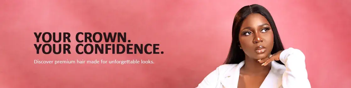 Your crown, your confidence — discover premium hair made for unforgettable looks
